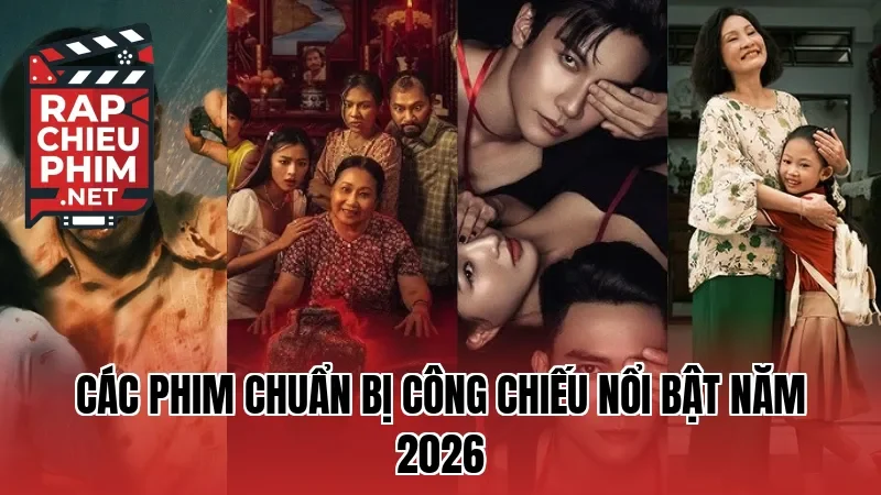 Các phim chuẩn bị công chiếu nổi bật năm 2026