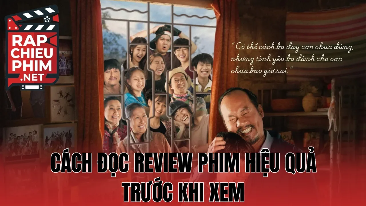 Cách đọc review phim hiệu quả trước khi xem