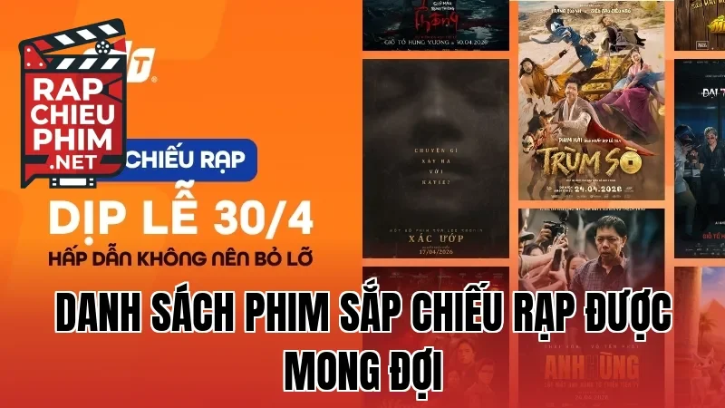 Danh sách phim sắp chiếu rạp được mong đợi