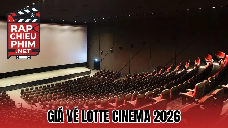 Giá Vé Lotte Cinema 2026