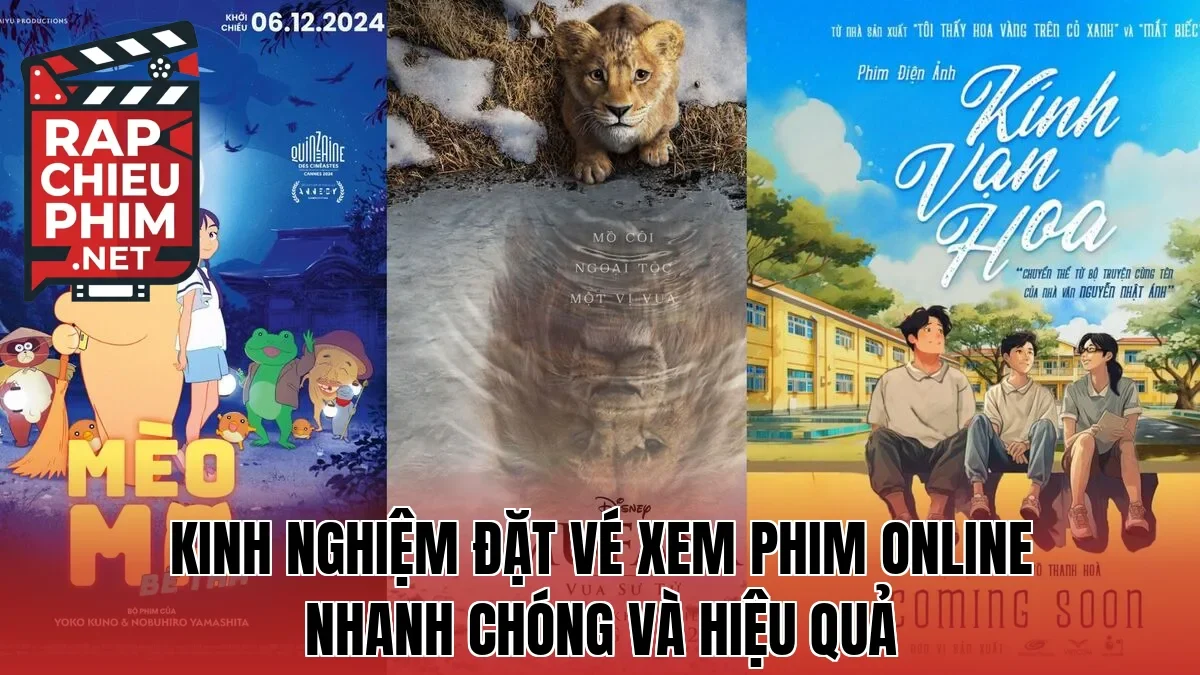 Kinh nghiệm đặt vé xem phim online nhanh chóng và hiệu quả