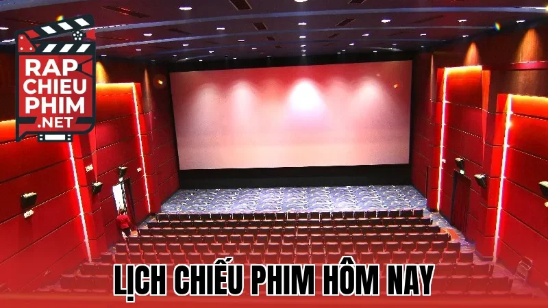 Lịch Chiếu Phim Hôm Nay