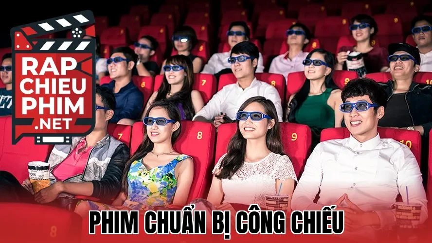 Phim Chuẩn Bị Công Chiếu