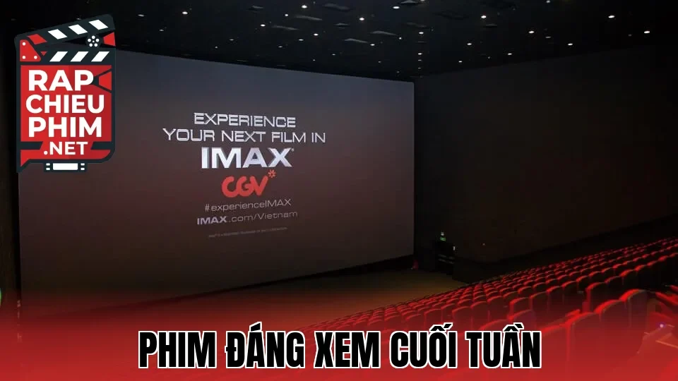 Phim Đáng Xem Cuối Tuần
