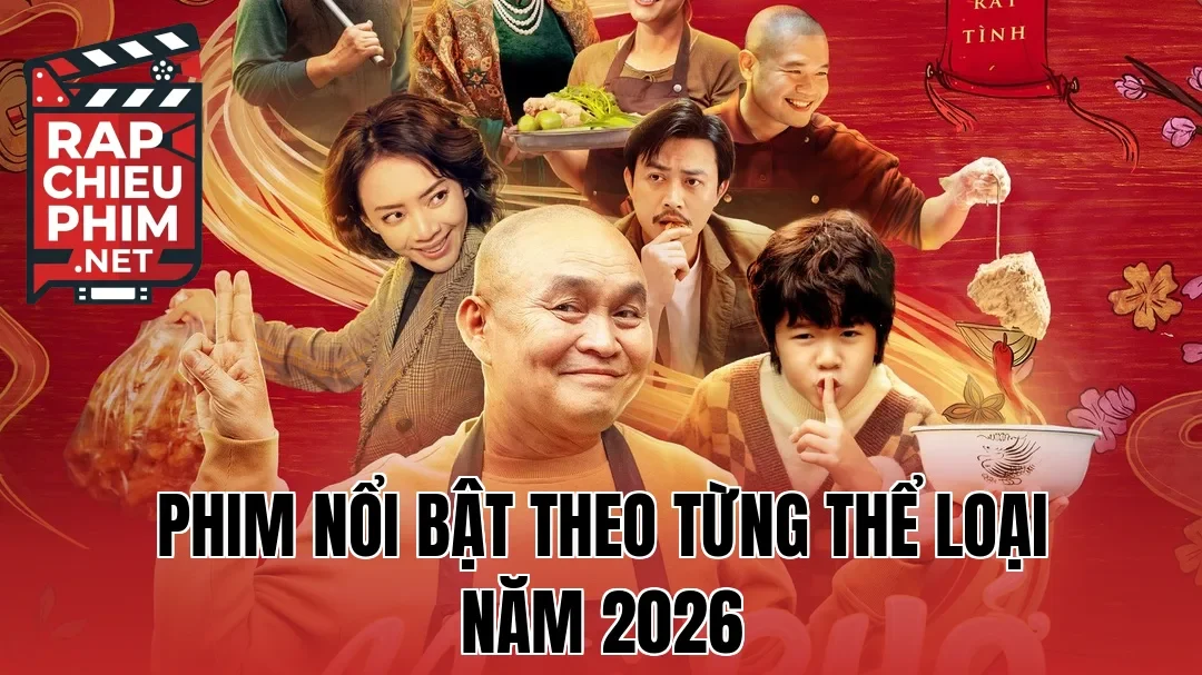 Phim nổi bật theo từng thể loại năm 2026