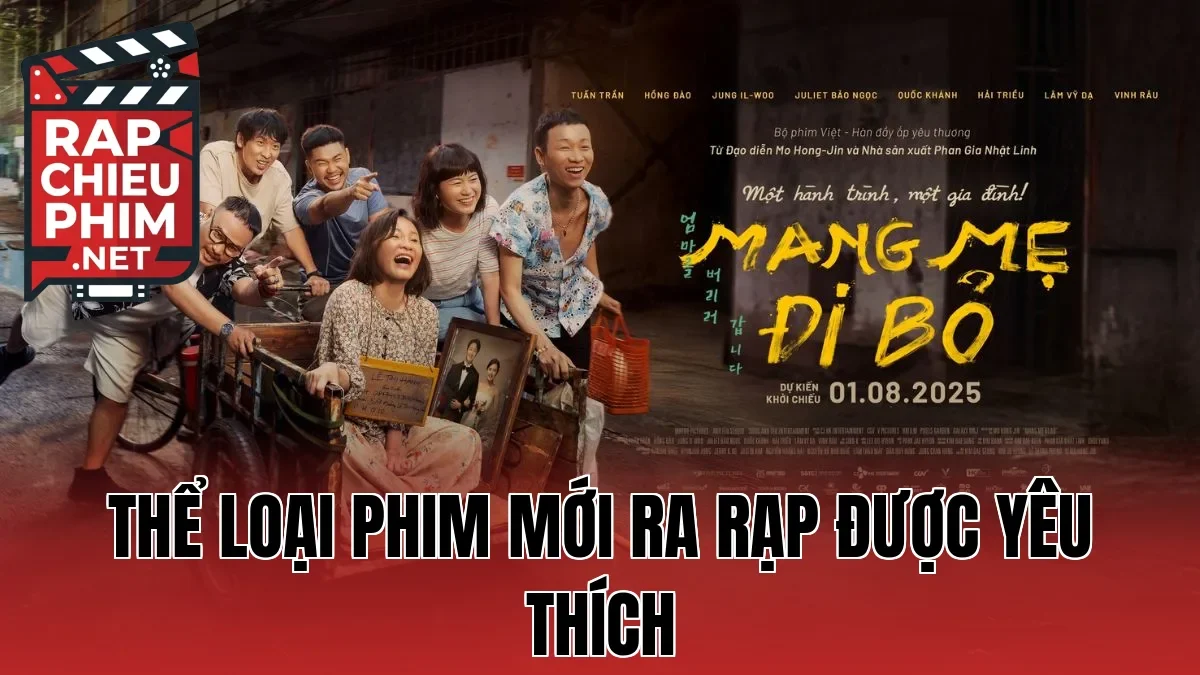 Thể loại phim mới ra rạp được yêu thích