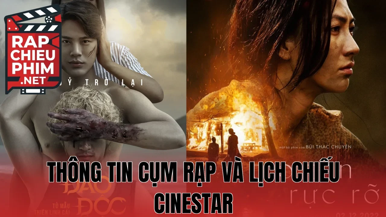 Thông tin cụm rạp và lịch chiếu Cinestar