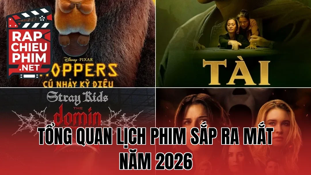 Tổng quan lịch phim sắp ra mắt năm 2026
