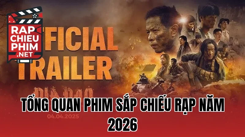 Tổng quan phim sắp chiếu rạp năm 2026
