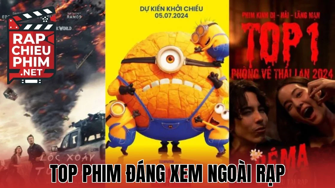 Top Phim Đáng Xem Ngoài Rạp